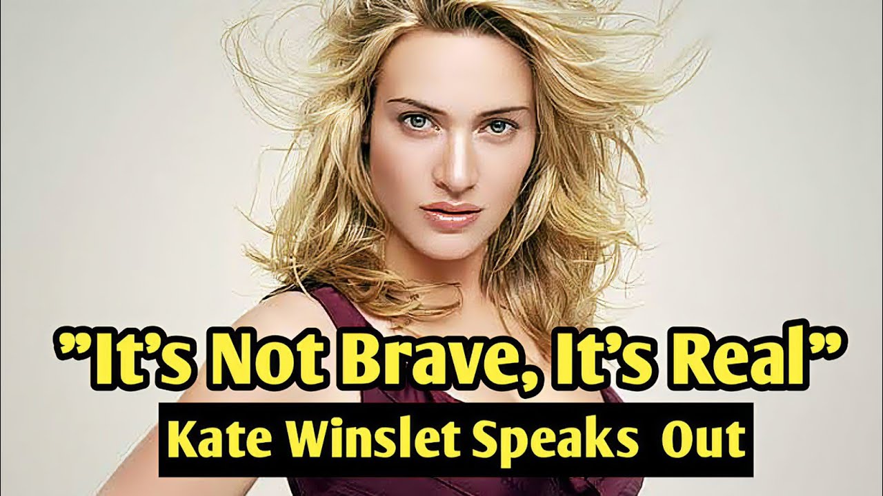 Kate Winslet EXPOSES Hollywood&rsquo;s UNREALISTIC STANDARDS &ndash;It&rsquo;s Not BRAVE to BARE It All on Screen!