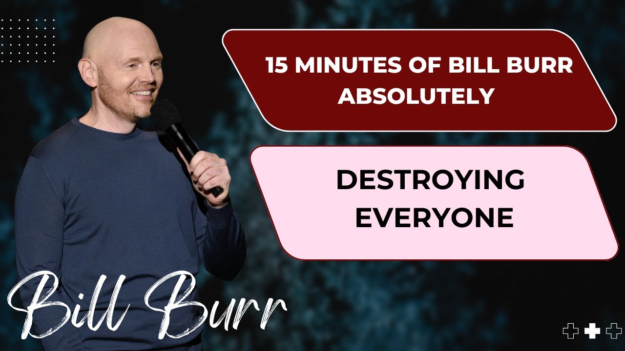 15 Minutes of Bill Burr ABSOLUTELY DESTROYING EVERYONE | Best Of Bill Burr Compilation