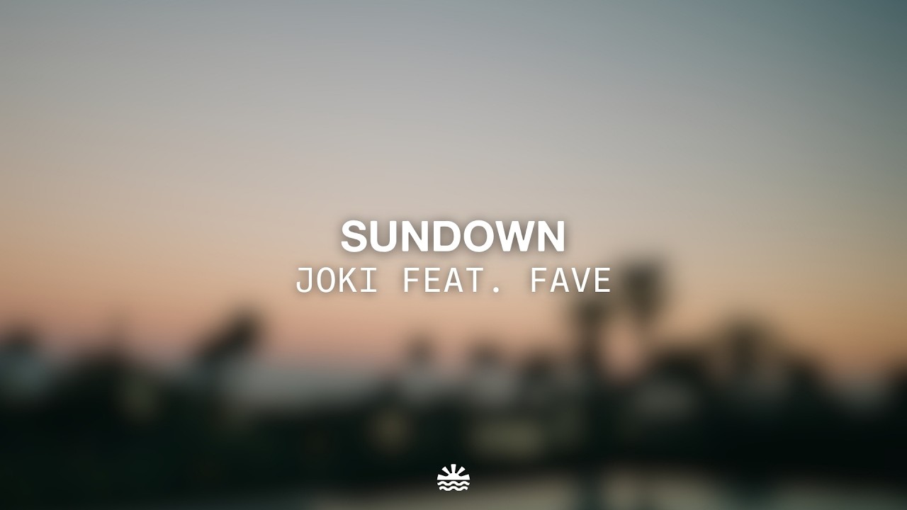 joki & FAVE - Sundown (Music Video)