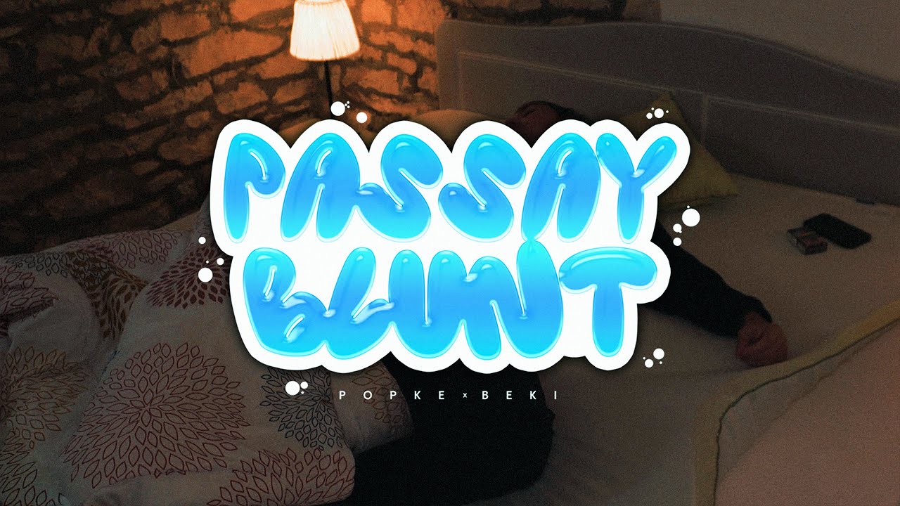 Popke x Beki - Passay Blunt [OFFICIAL MUSIC VIDEO]