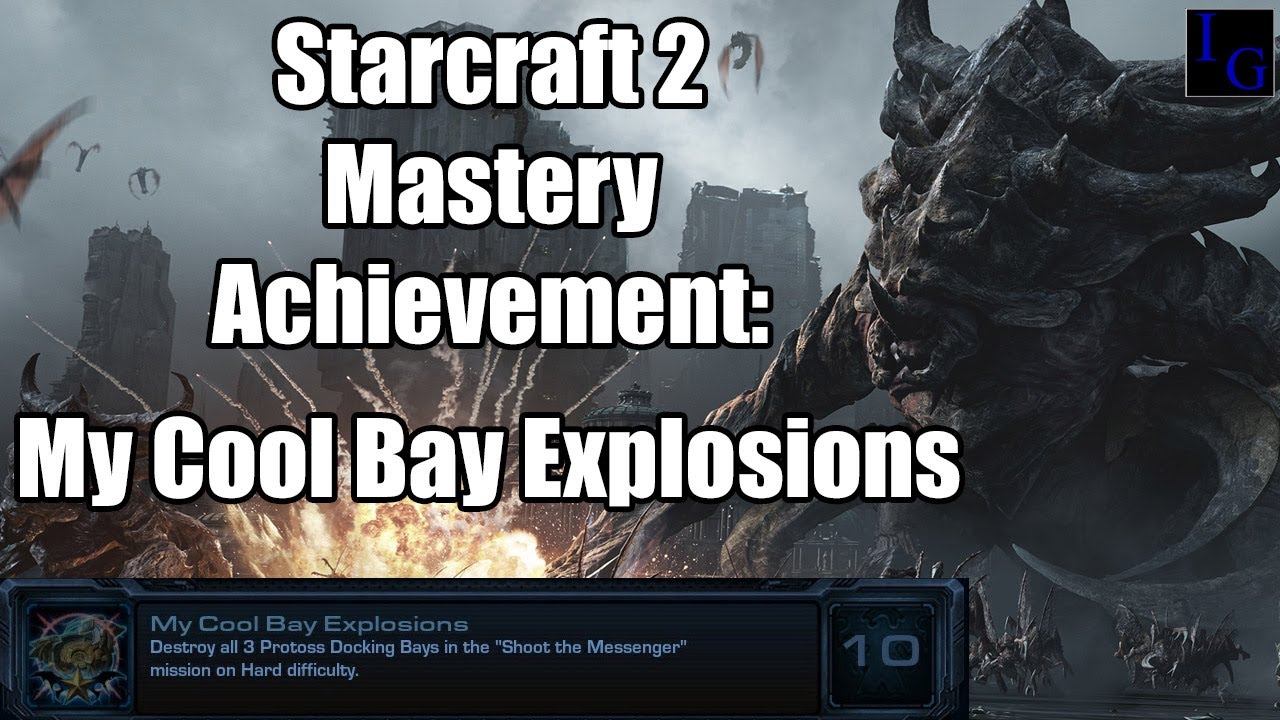 My Cool Bay Explosions | Starcraft 2 Mastery Achievement Guide | SC2 Heart of the Swarm Walkthrough