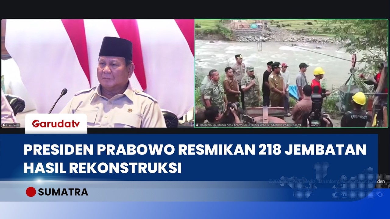Presiden Prabowo Resmikan 218 Jembatan, Pulihkan Konektivitas Dusun Terpencil