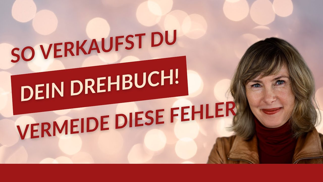 Vermeide diese 7 Fehler, wenn du dein Drehbuch verkaufen willst I Drehbuch-Sprechstunde