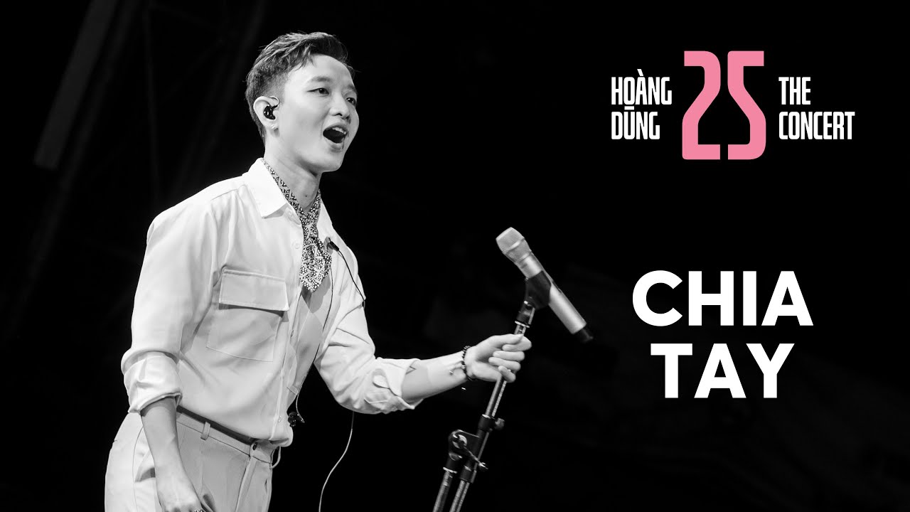 CHIA TAY | Hoàng Dũng [at Concert 25]