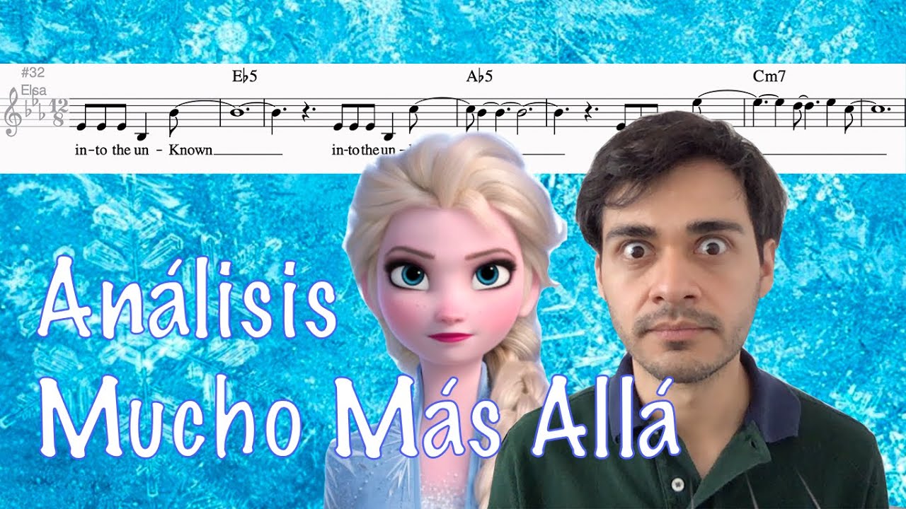 Mucho Más Allá (Frozen 2) | Análisis Musical Disney | Alexis Gaalván