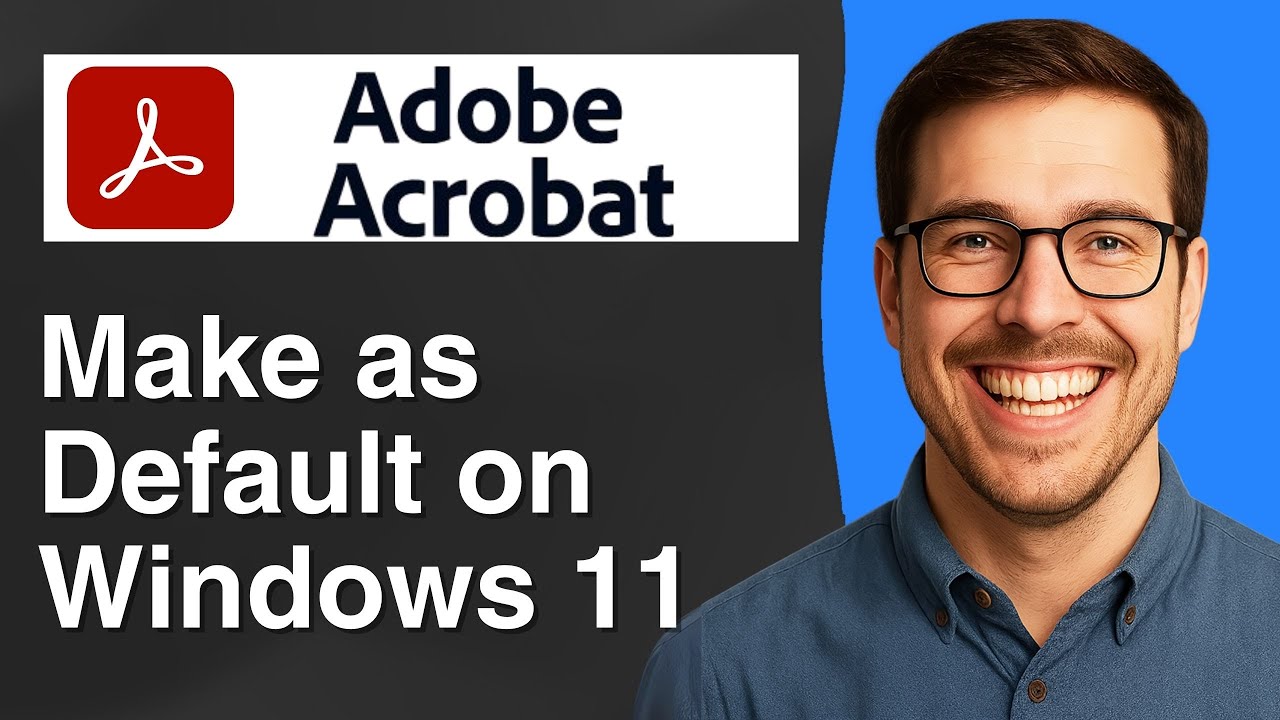 How to make Adobe Acrobat default on Windows 11 [2025 Easy Guide]