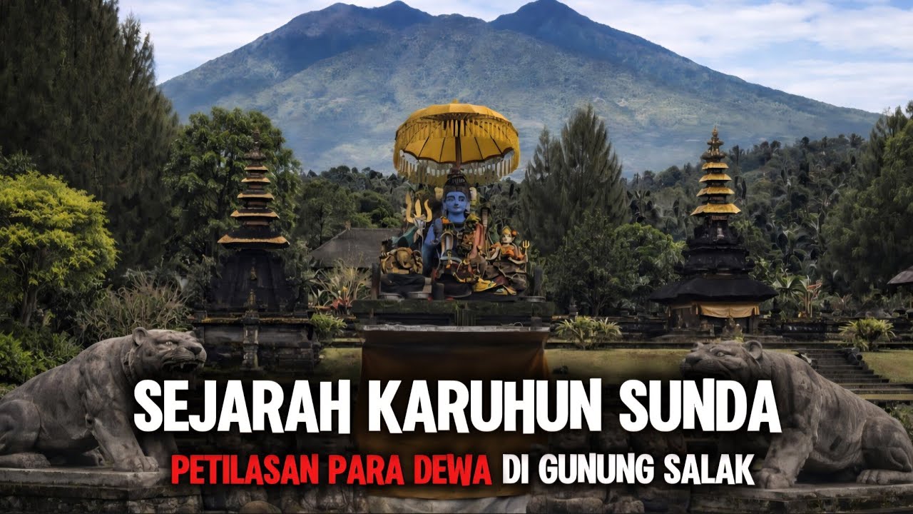 SEJARAH KARUHUN SUNDA..! Petilasan Para Dewa dan Prabu Siliwangi di Lereng GUNUNG SALAK
