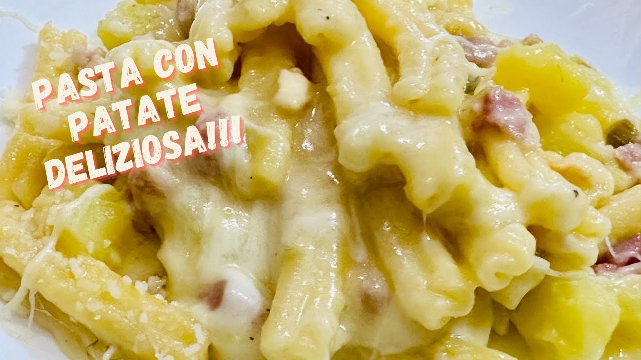 Pasta Con Patate Deliziosa!
