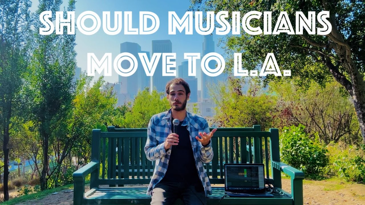 Is It Worth Moving to L.A. as a Musician?