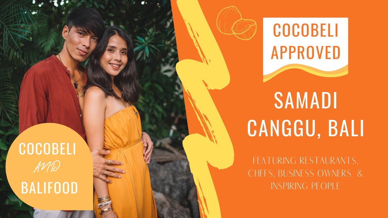 COCOBELI x BALIFOOD: Samadi Canggu, Bali