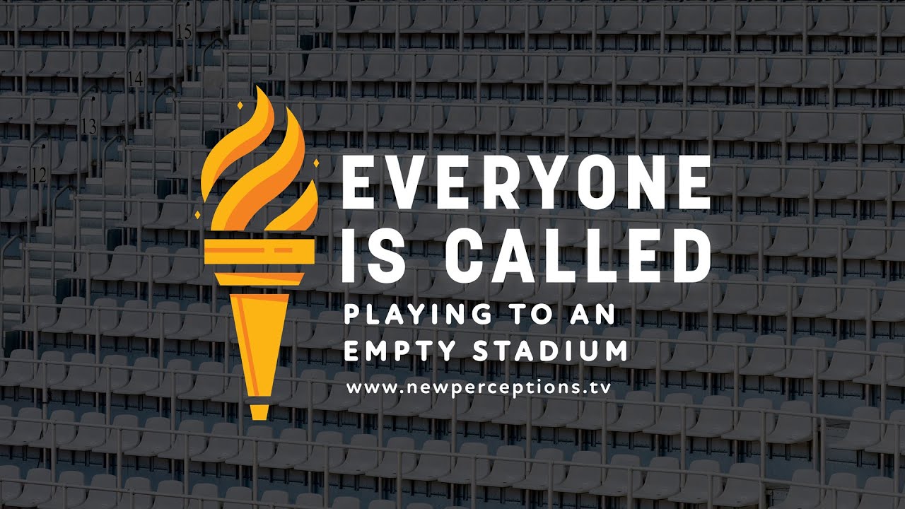 Everyone is Called: Playing to an Empty Stadium