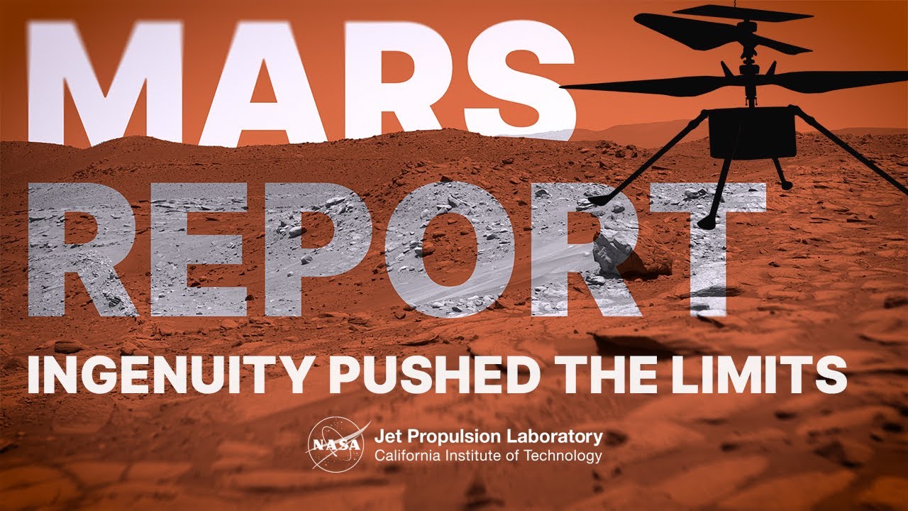 The Most Extreme Flights of NASA&rsquo;s Ingenuity Mars Helicopter (Mars Report)