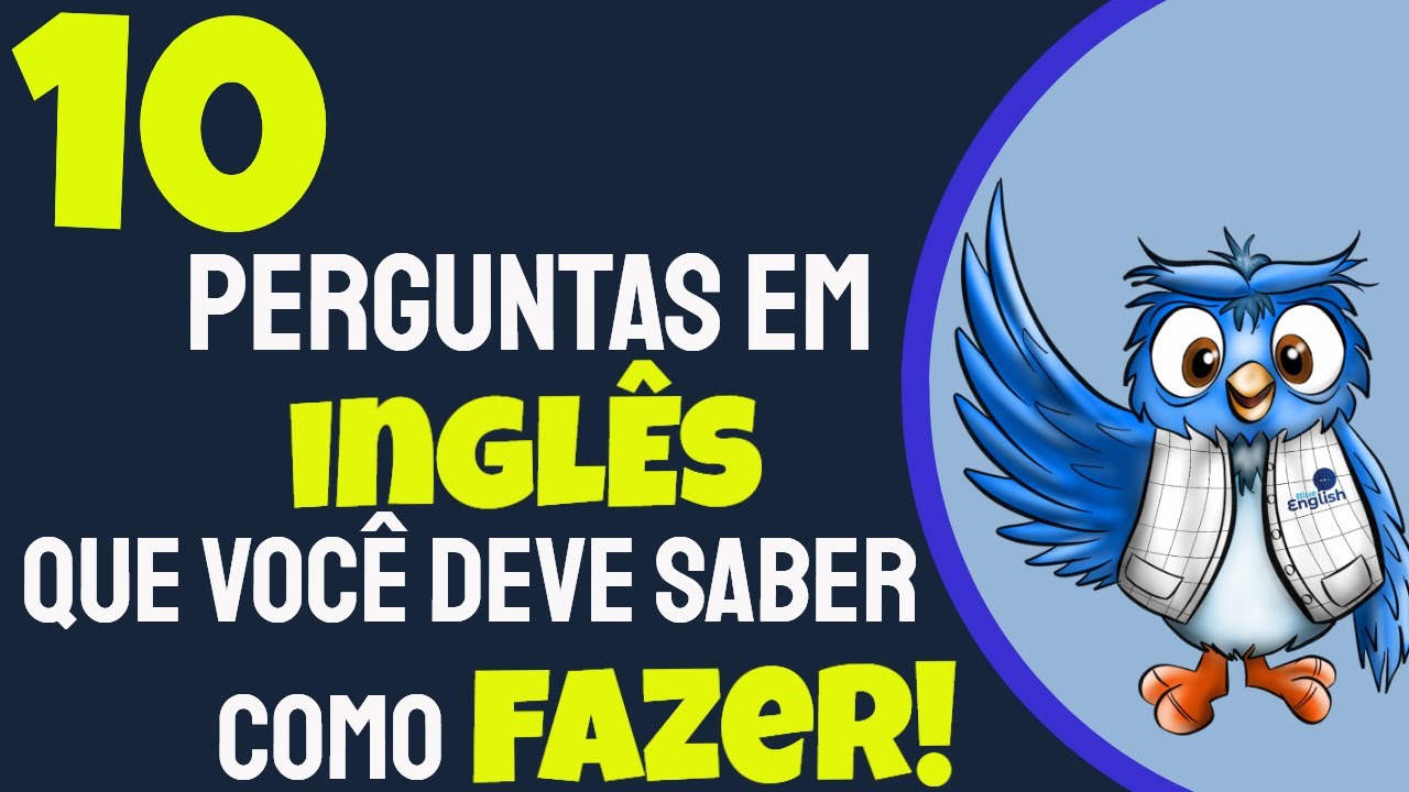 10 perguntas EM INGLÊS que você DEVE SABER COMO FAZER
