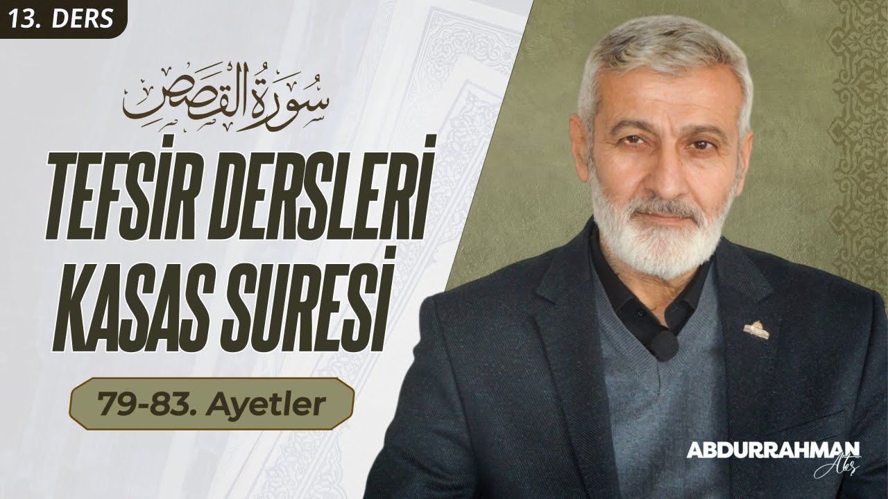 Kasas Suresi 79-83. Ayeti Kerimeler | Abdurrahman Ateş (15 Ocak 2024)