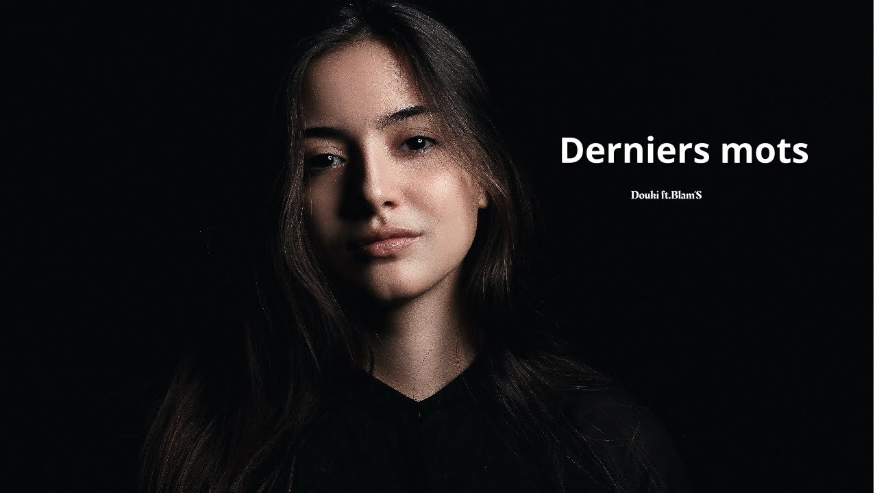 Douki Ft. Blam'S - Derniers mots (Official Music Lyrics)
