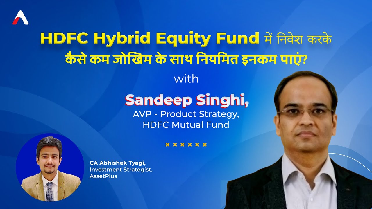 HDFC Hybrid Equity Fund I Ft. Sandeep Singhi HDFC Mutual Fund