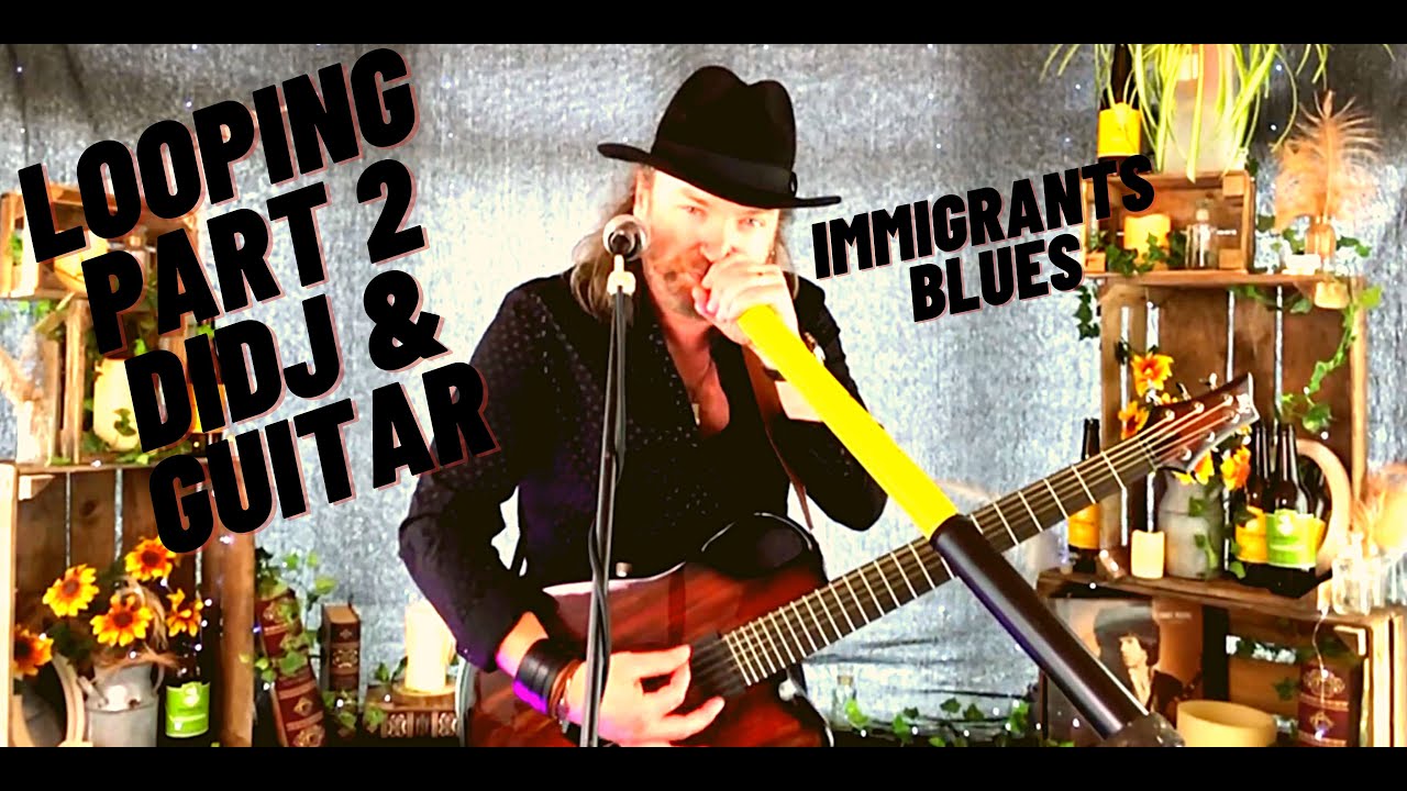 Looping Guitar and Didjireedoo - Immigrants Blues