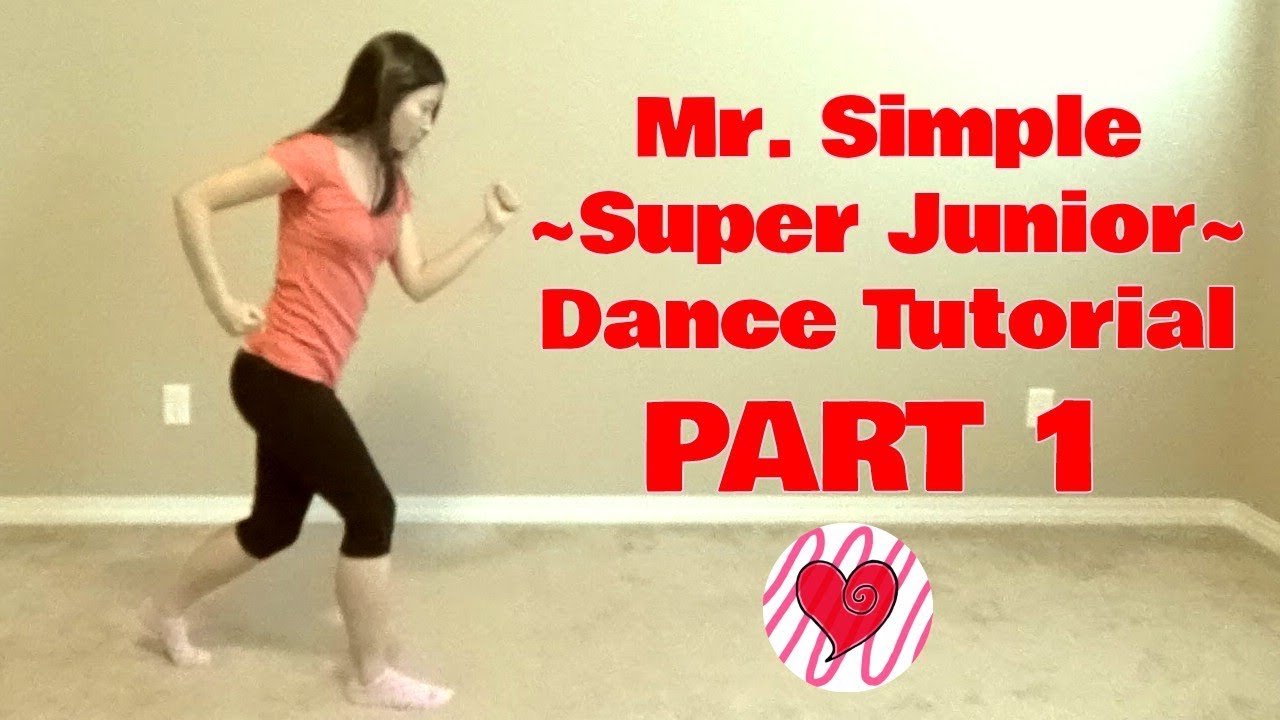 Mr. Simple (Super Junior) Mirrored Dance Tutorial Part 1
