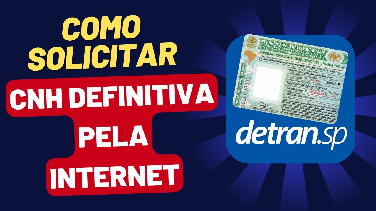 DETRAN SP - COMO TIRAR A CNH DEFINITIVA PELA INTERNET E RECEBE-LA EM CASA - Tutorial Atualizado 2025