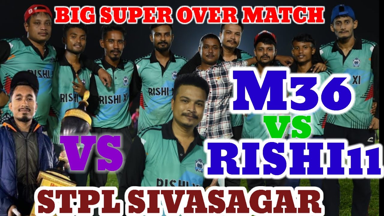 M36 VS RISHI11|| BEST MATCH OF STPL SIVASAGAR||super over match||🔥🔥🔥