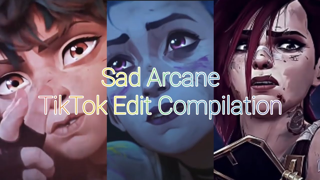 Sad Arcane TikTok Edit Compilation