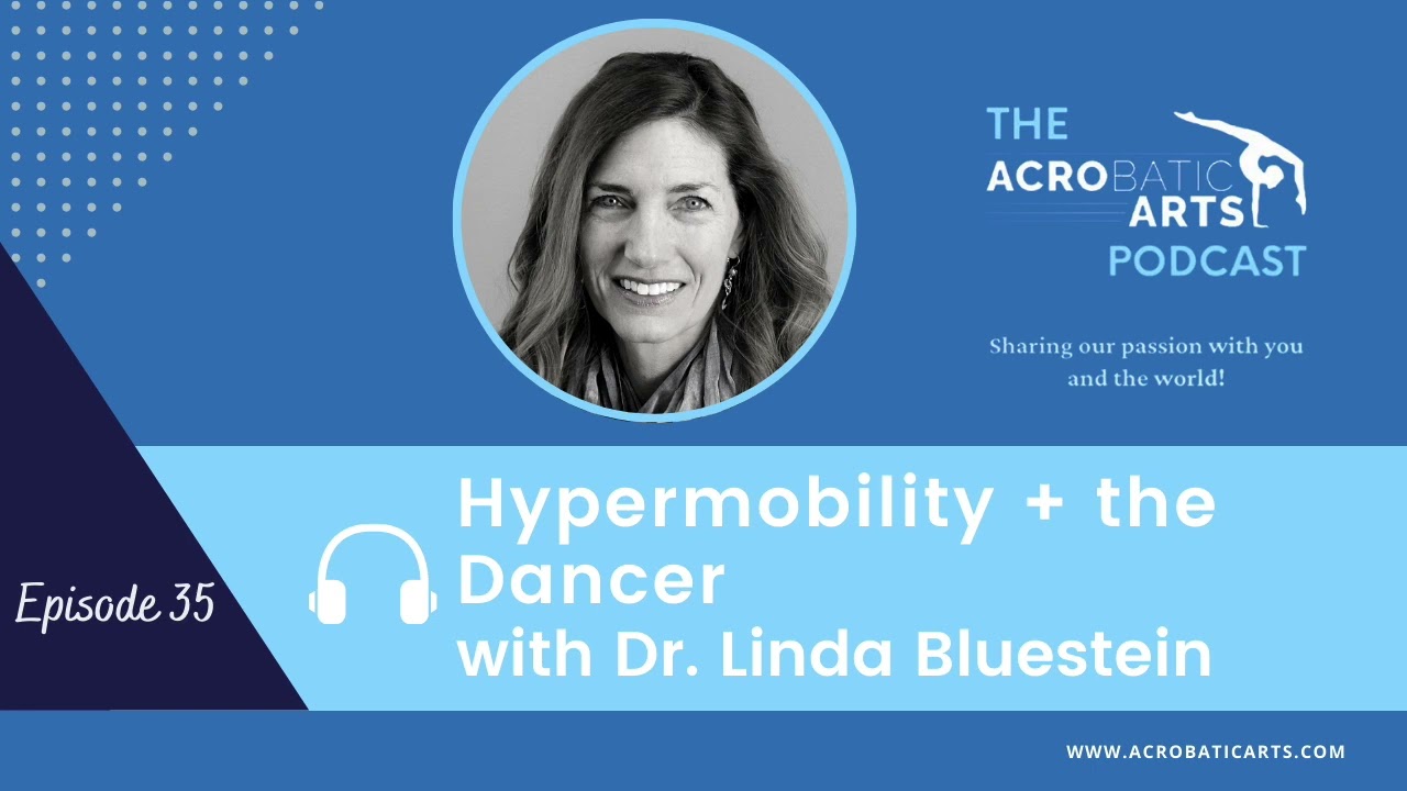 Ep  35 Hypermobility + the Dancer with Dr  Linda Bluestein