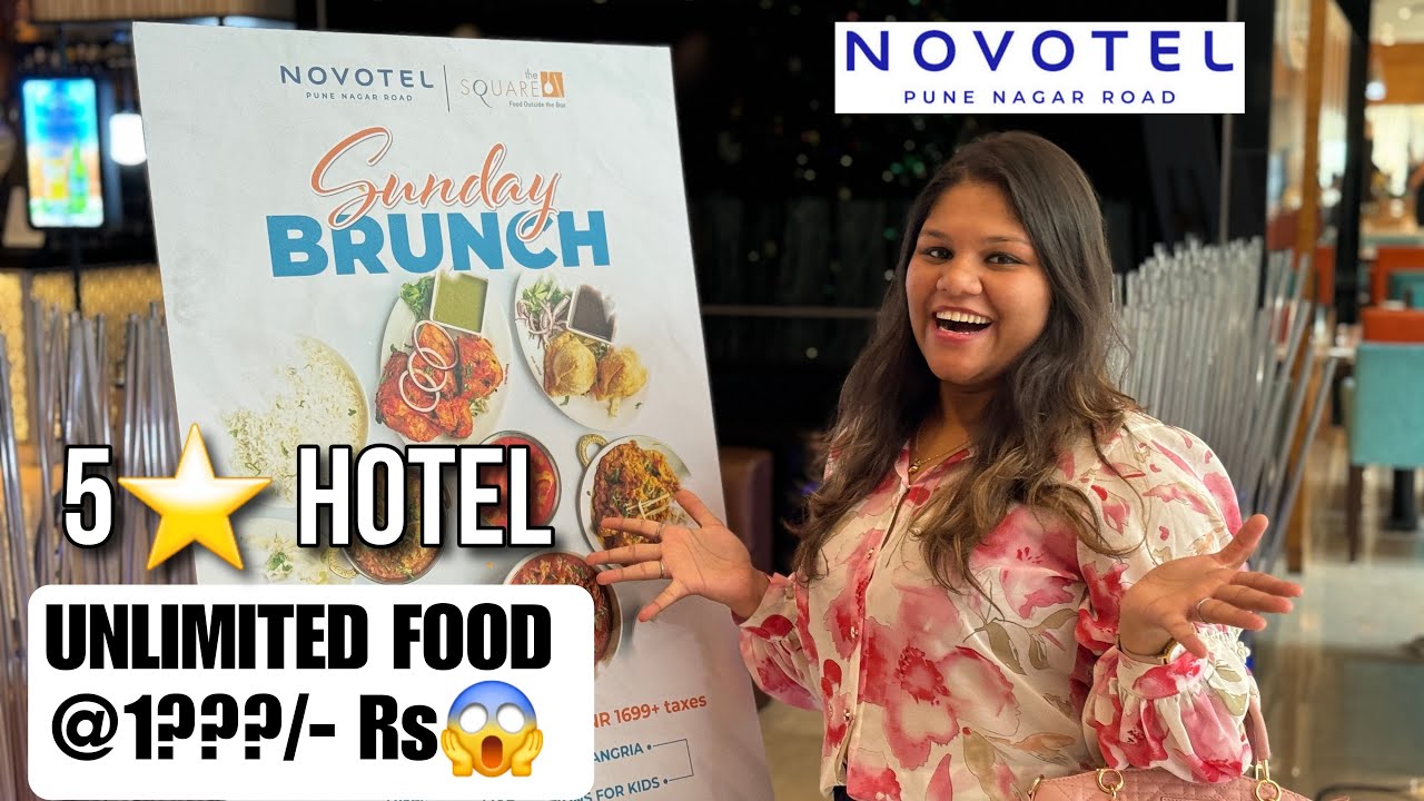 5 STAR BRUNCH BUFFET IN PUNE😳 | NOVOTEL PUNE | UNLIMITED FOOD & DRINKS | SUNDAY BRUNCH IN PUNE