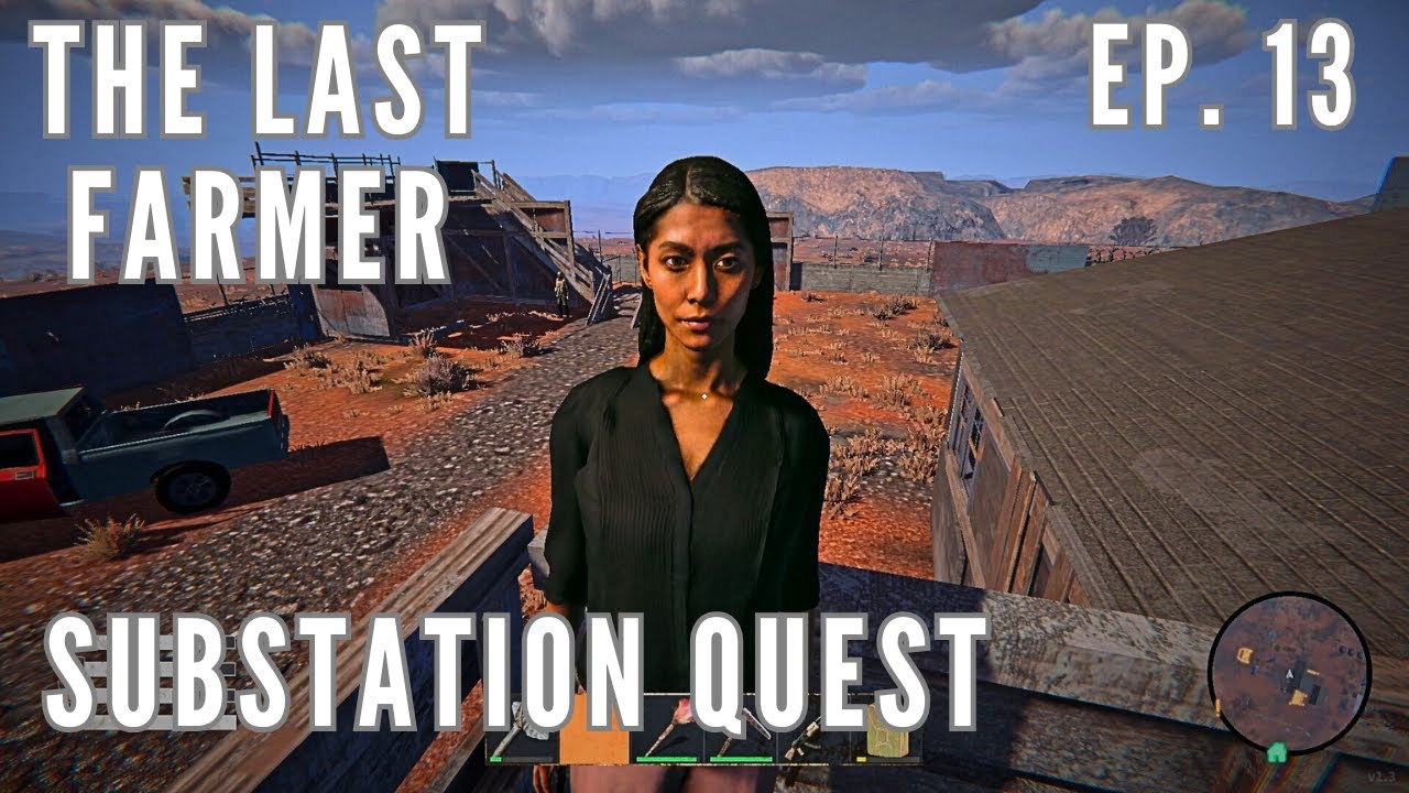 NEW Update... The Substation Quest | The Last Farmer | Episode 13
