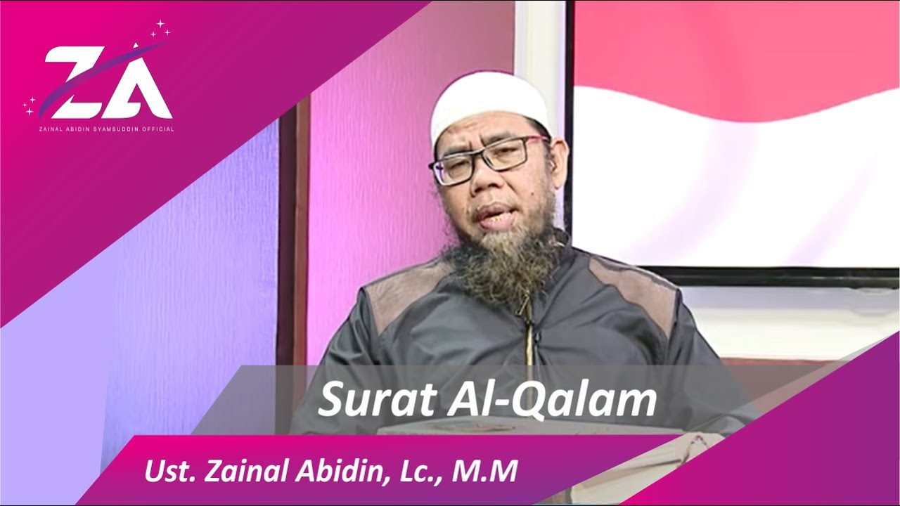 SURAT AL-QALAM - USTADZ ZAINAL ABIDIN, LC., M.M