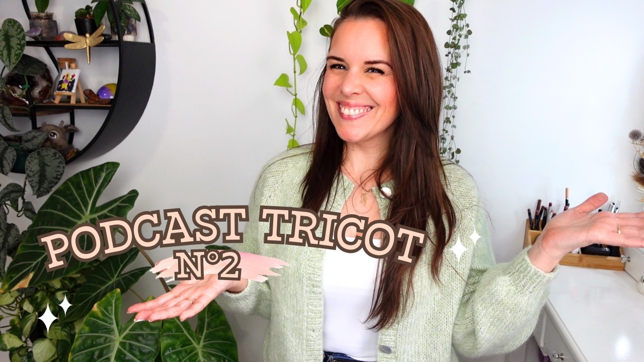 J'ai sorti les rames! PODCAST TRICOT 2