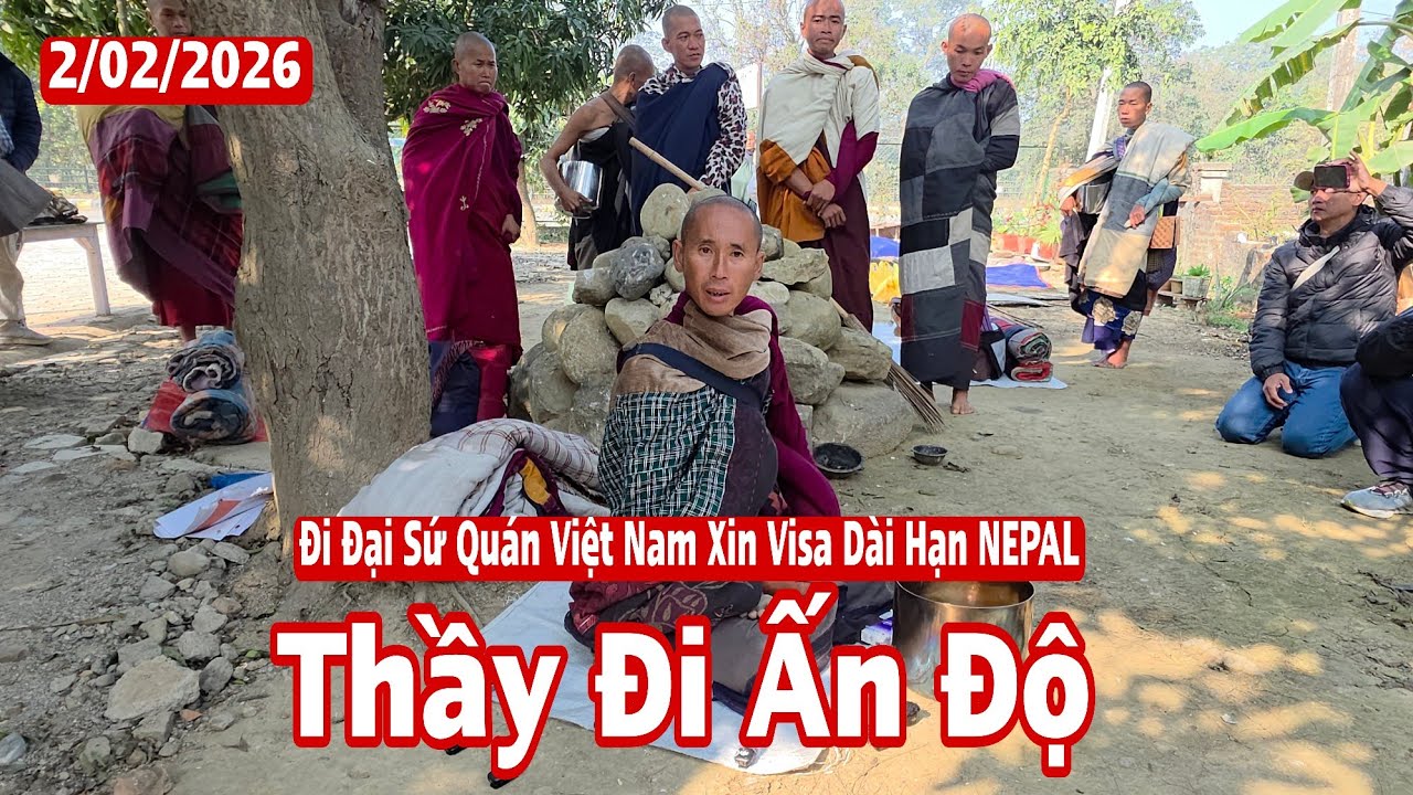 Tin rất nóng: Sư Minh Tuệ đi Ấn Độ đến Đại sứ quán Việt Nam xin visa dài hạn Nepal 2/2/26