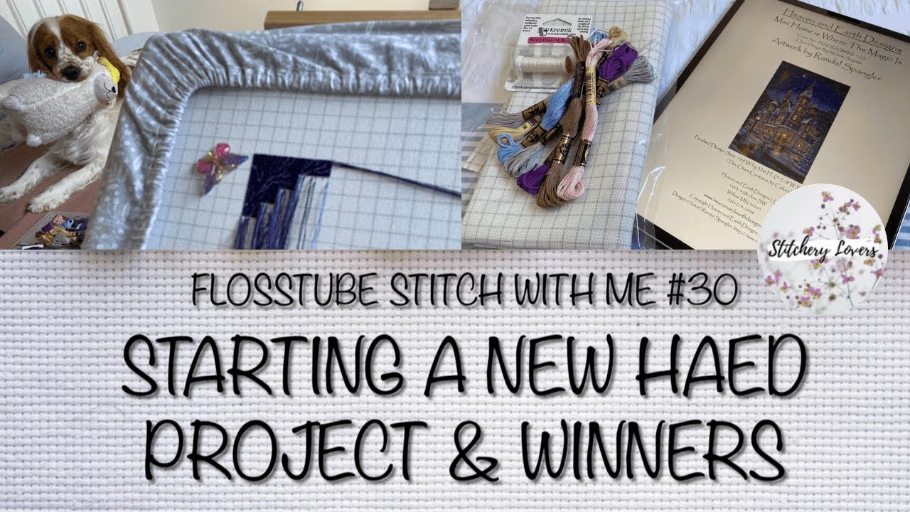 FLOSSTUBE Stitch with me #30 Starting A New HAED Project & WINNERS | STITCHERY LOVERS