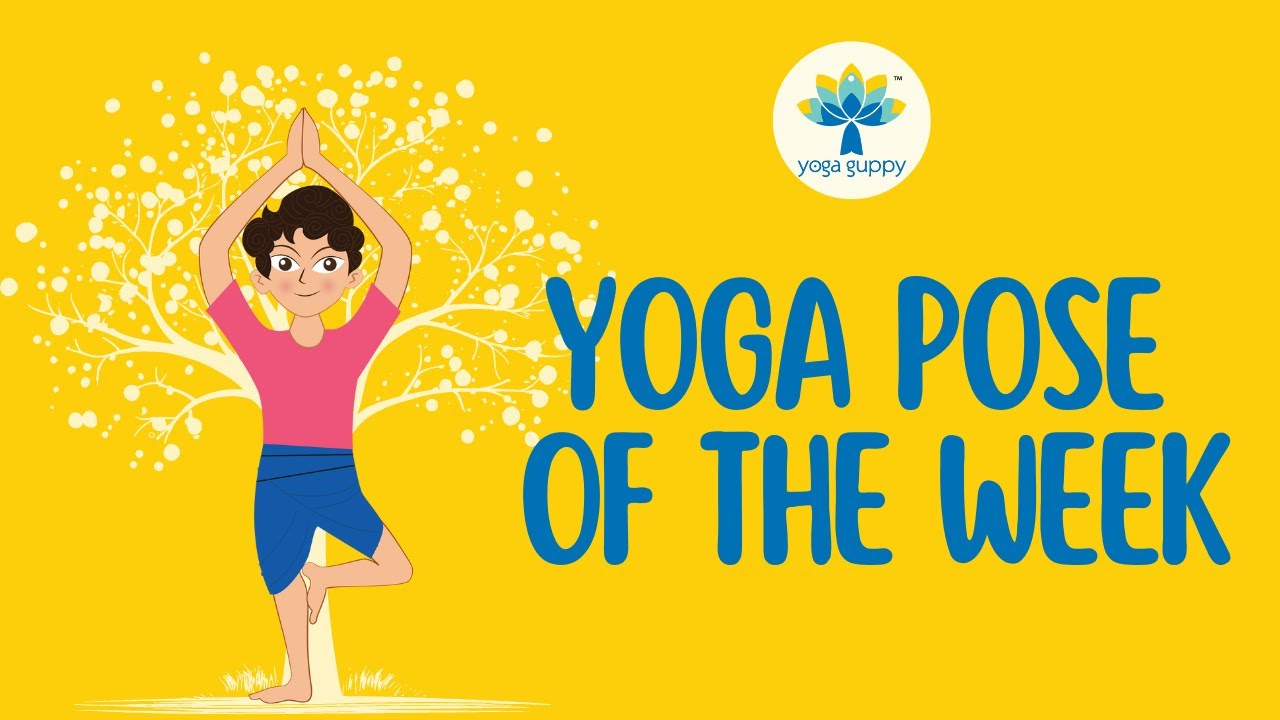 Yoga Pose of the Week | Tree Pose | Improve Balance & Concentration with Yoga | Yoga Guppy
