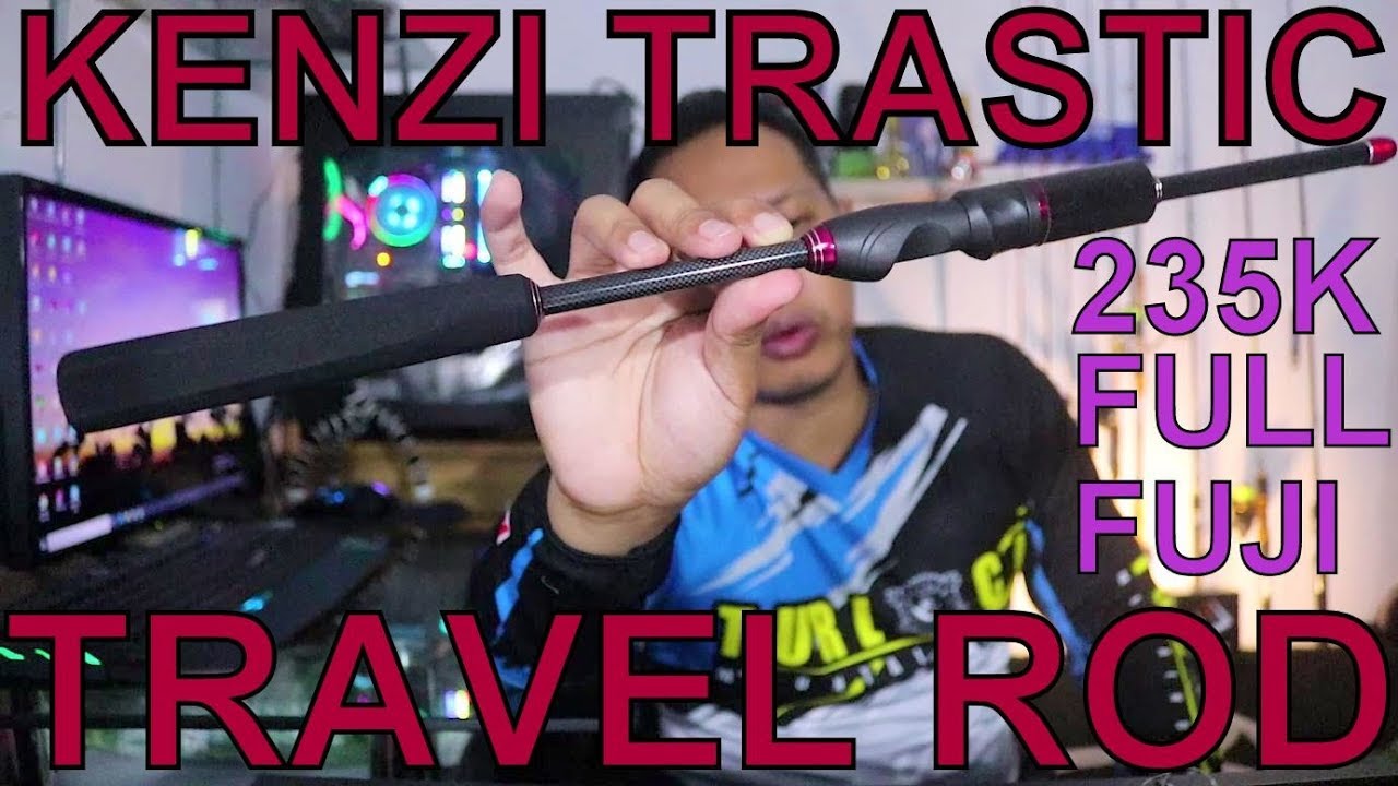 Oh Pantes Joran ini banyak yang Request | Travel Rod 235K Full Fuji | KENZI TRASTIC 624 4-8 Libs