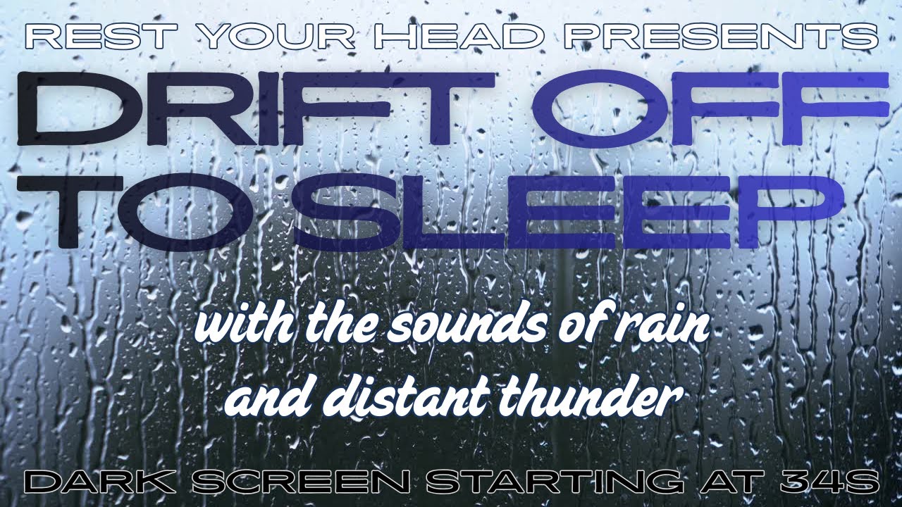 Sleep Sounds | Rain & Thunder | Rest Your Head | Drift Off To Sleep | Dark Screen For Better Sleep