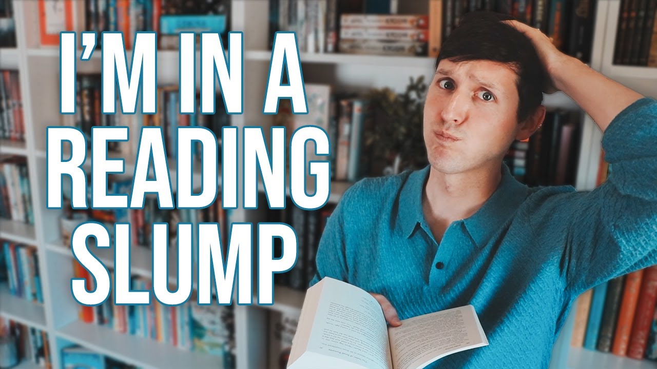 I'm in a Reading Slump (HELP!)