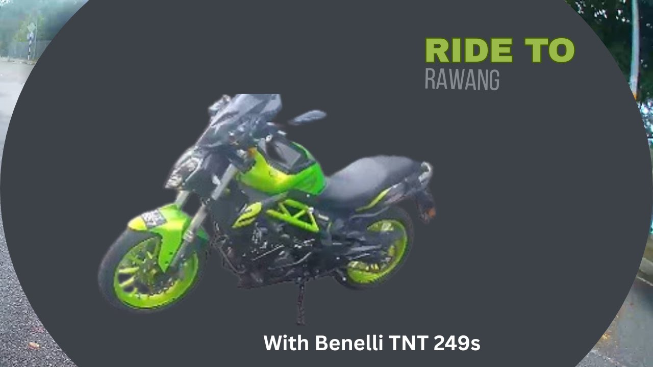 Ride to Rawang with Benelli TNT 249s