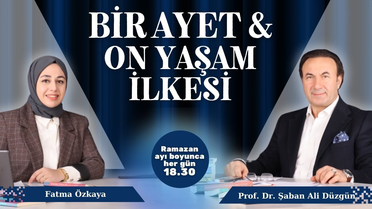 Bir Ayet On Yaşam İlkesi | Prof. Dr. Şaban Ali Düzgün