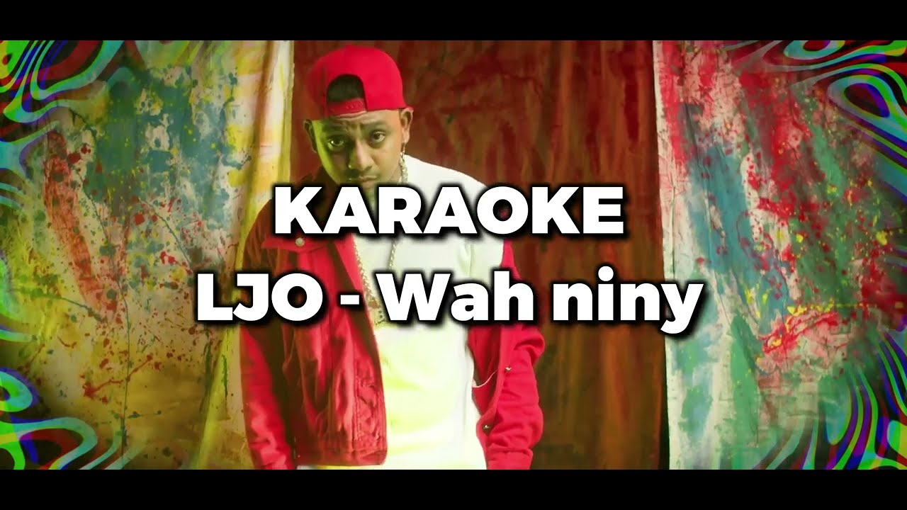 KARAOKE LJO - Wah Niny by Deejay AndriiJay (Karaok&eacute; gasy 2023)