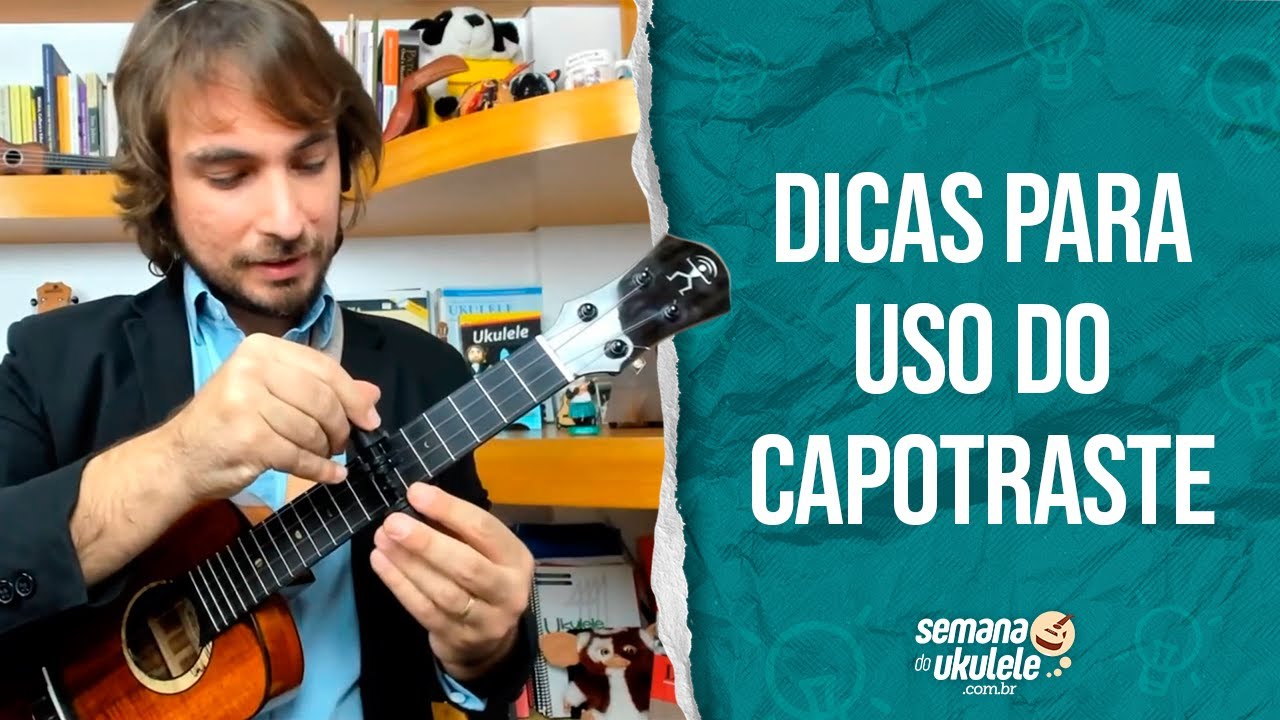 Dicas para uso do Capotraste no Ukulele