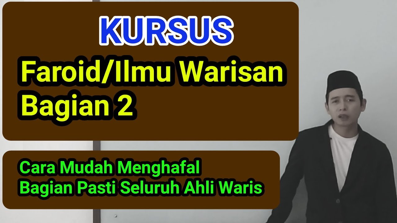 Kursus Faraid atau Ilmu Warisan (2) Cara mudah menghafal Bagian Pasti Setiap Ahli Waris