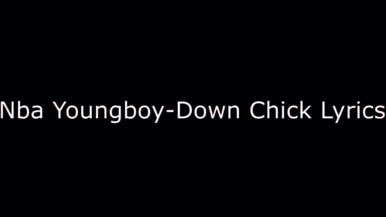 Nba Youngboy -Down Chick Lyrics