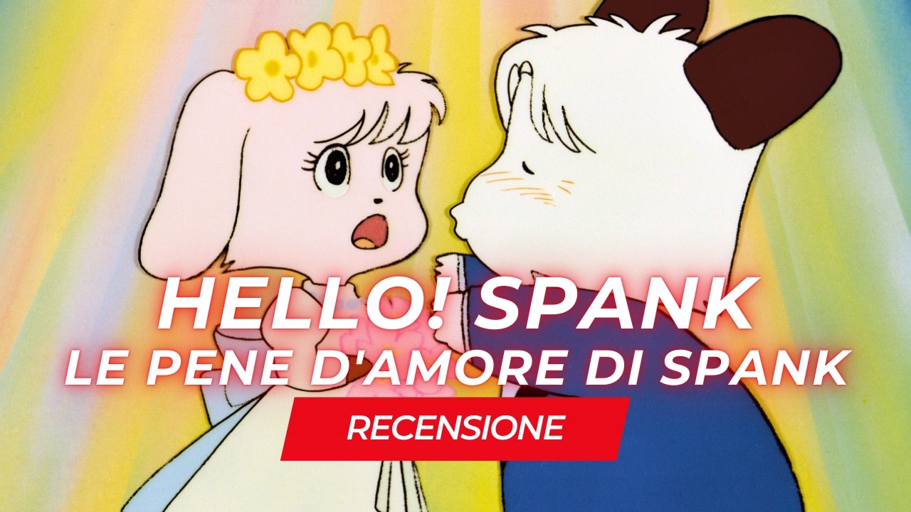 Hello Spank! Le pene d'amore di Spank - Recensione del film di Shigetsugu Yoshida per San Valentino