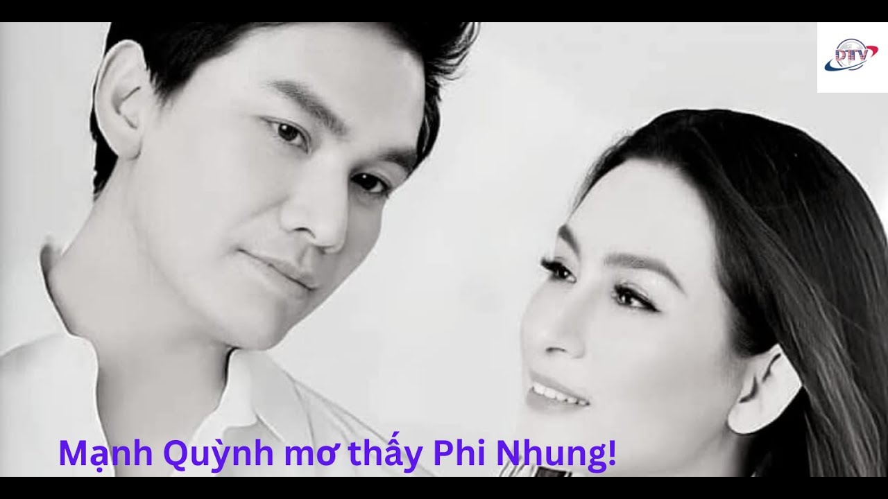 Mạnh Quỳnh mơ thấy Phi Nhung!