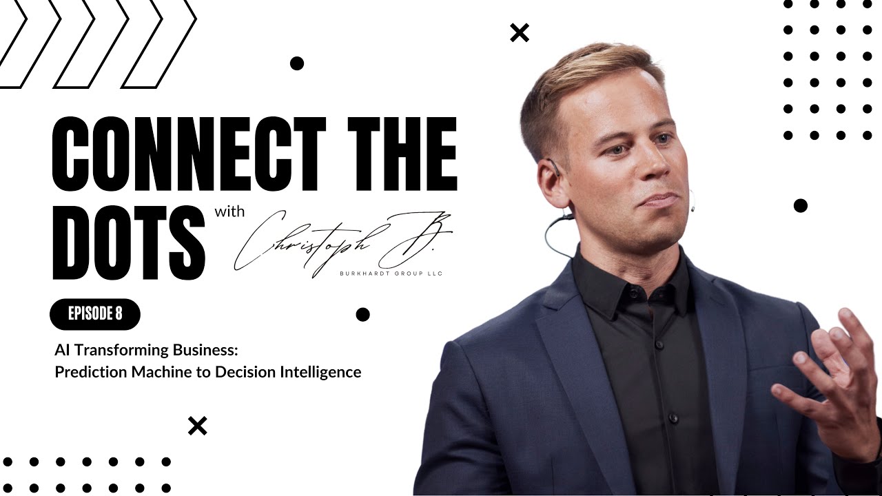 AI Transforming Business: Prediction Machine to Decision Intelligence | Connect The Dots | Ep. 8