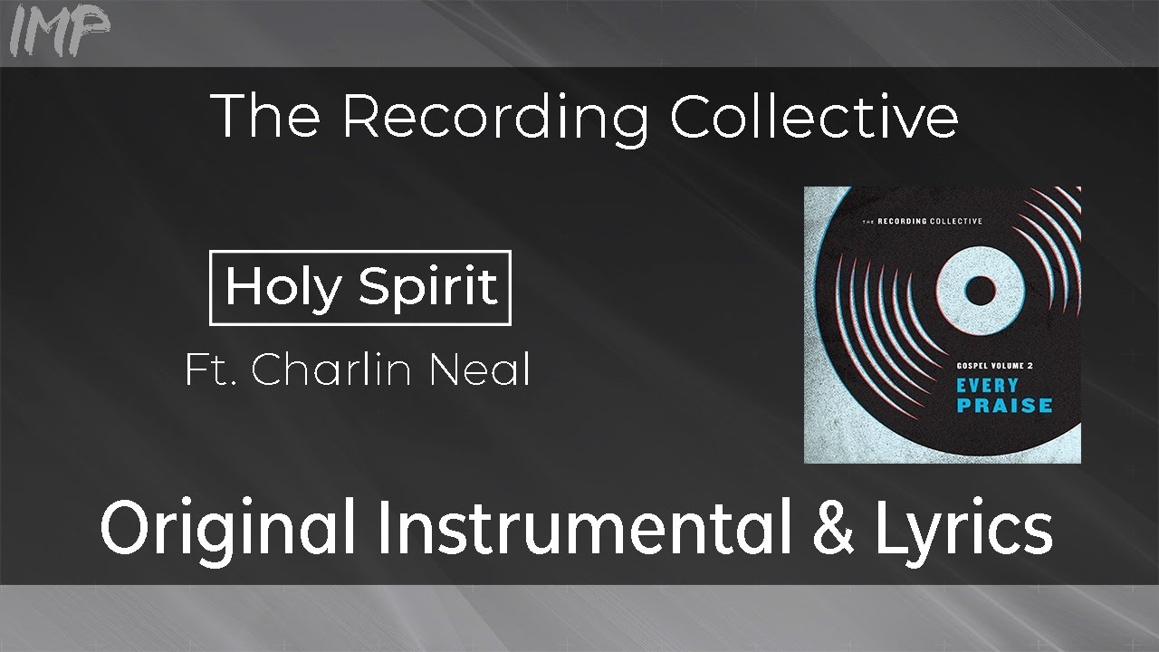 The Recording Collective - Holy Spirit (Ft. Charlin Neal) (Instrumental)