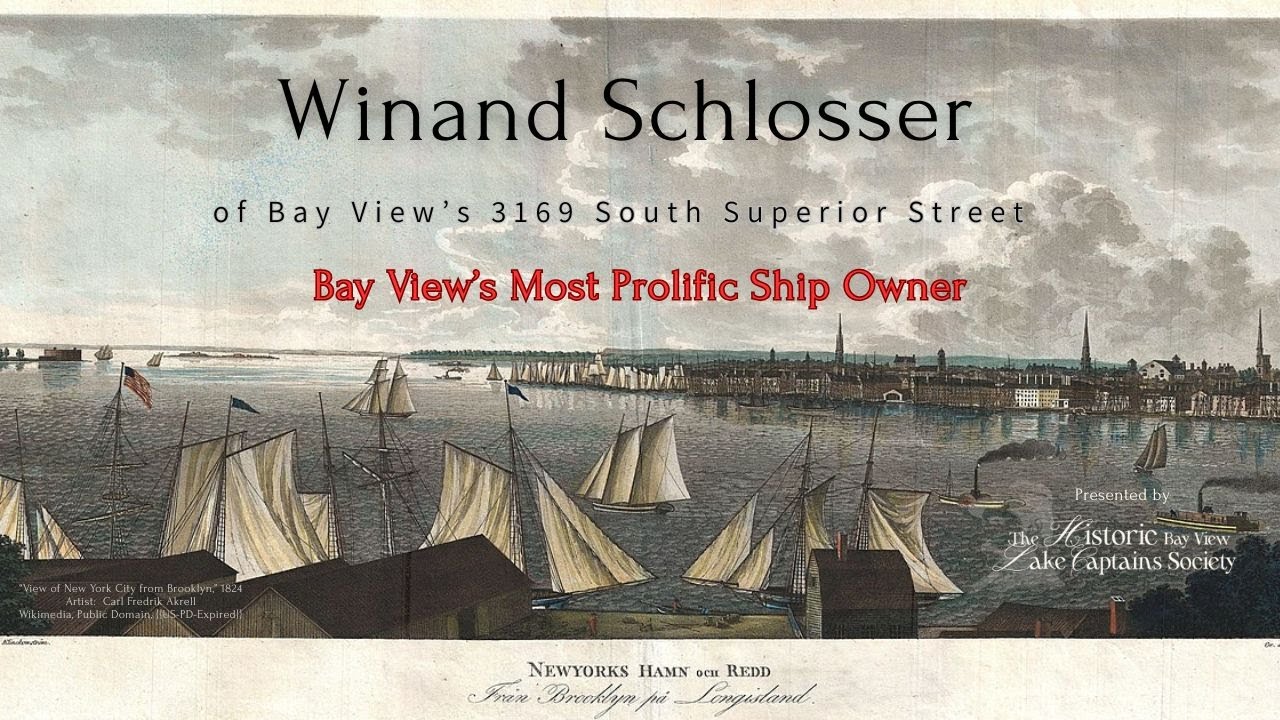 Winand Schlosser:  Bay View’s Most Prolific Ship Owner!
