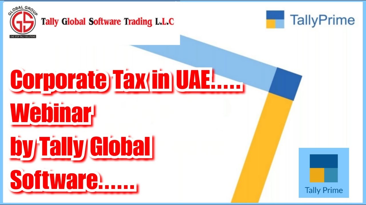 What is Corporate Tax in UAE : Webinar by Tally Global Software Trading LLC