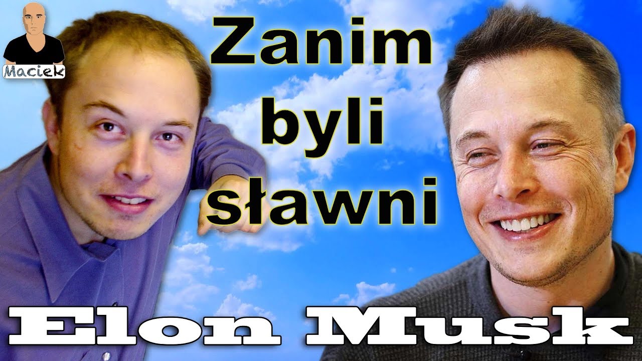 Elon Musk - Tesla SpaceX PayPal | Zanim byli sławni