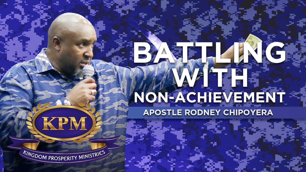 BATTLING WITH NON-ACHIEVEMENT #PRAYERSHIFT - APOSTLE RODNEY CHIPOYERA